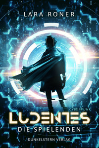 Ludentes - Die Spielenden - Lara Roner - ebook