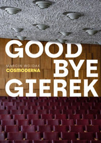 Goodbye Gierek - Marcin Wojdak - ebook + książka