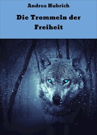 Die Trommeln der Freiheit - Andrea Hubrich - ebook