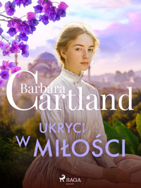 Ukryci w miłości – Ponadczasowe historie miłosne Barbary Cartland - Barbara Cartland - ebook + audiobook
