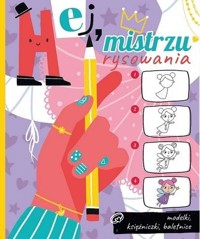 Hej, mistrzu rysowania! Modelki, księżniczki... - zbiorowa praca - książka