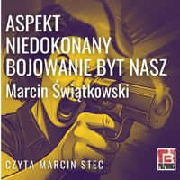 Aspekt niedokonany bojowanie byt nasz - Świątkowski Marcin - audiobook