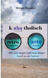 K-aha-tholisch - Werner Hummel - ebook