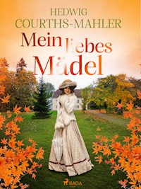 Mein liebes Mädel - Hedwig Courths-Mahler - ebook