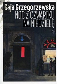 Noc z czwartku na niedzielę - Gaja Grzegorzewska - książka