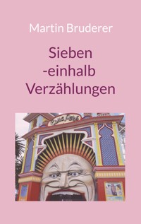 Siebeneinhalb Verzählungen - Martin Bruderer - ebook