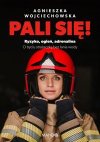 Pali się! - Wojciechowska Agnieszka - książka