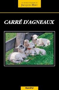 Carré d'agneaux - Jacques Hirt - ebook