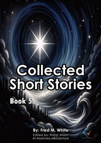 Collected Short Stories - Book5 - Fred M White - ebook