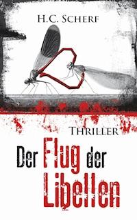 Der Flug der Libellen - H.C. Scherf - ebook