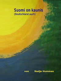 Suomi on kaunis (Deutschland auch) - Nadja Hummes - ebook