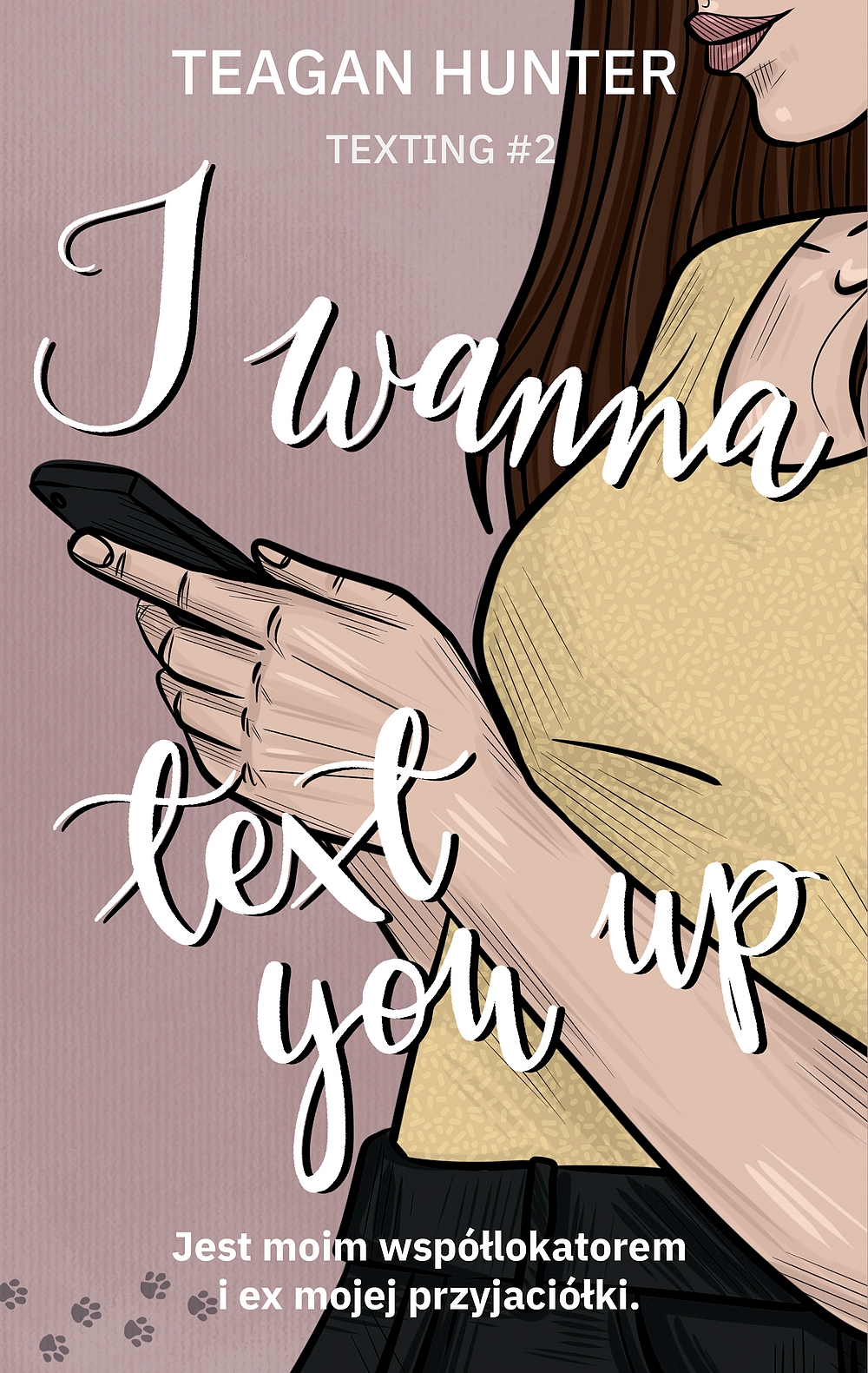 I wanna text you up - Teagan Hunter - ebook + książka