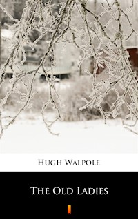 The Old Ladies - Hugh Walpole - ebook