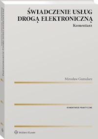 Świadczenie usług drogą elektroniczną Komentarz - Gumularz Mirosław - książka