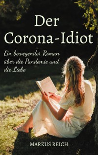 Der Corona-Idiot - Markus Reich - ebook