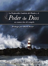 La deplorable condición del hombre y el poder de Dios - Martyn Lloyd-Jones - ebook