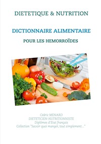 Dictionnaire alimentaire pour les hémorroïdes - Menard Cédric - ebook