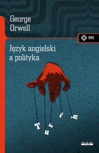 Język angielski a polityka - George Orwell - książka