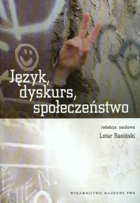 Język Dyskurs Społeczeństwo -  - książka