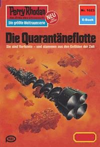 Perry Rhodan 1023: Die Quarantäneflotte - Peter Terrid - ebook