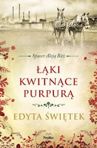 Spacer Aleją Róż Tom 2 Łąki kwitnące purpurą - Świętek Edyta - książka