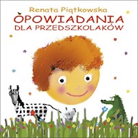 Opowiadania dla przedszkolaków - Renata Piątkowska - ebook + audiobook + książka