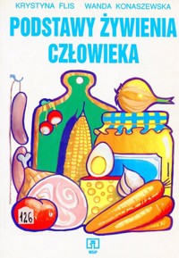 Podstawy żywienia człowieka - Krystyna Flis, Wanda Konaszewska - ebook