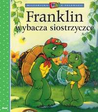 Historyjka z telewizji. Franklin wybacza siostrzyczce -  - książka