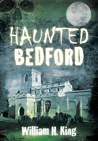 Haunted Bedford - William H. King - ebook