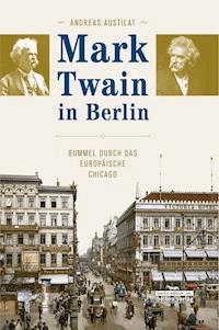 Mark Twain in Berlin - Andreas Austilat - ebook