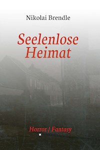Seelenlose Heimat - Nikolai Brendle - ebook