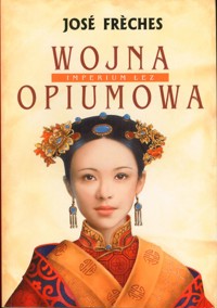 Imperium Łez. Wojna opiumowa - Jose Freches - ebook