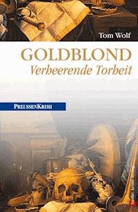 Goldblond - Verheerende Torheit - Tom Wolf - ebook