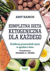 Kompletna dieta ketogeniczna dla każdego - Amy Ramos - książka