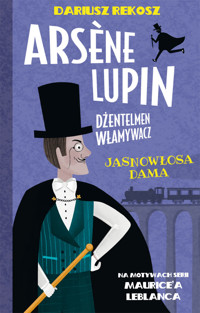 Arsène Lupin – dżentelmen włamywacz. Tom 5. Jasnowłosa dama - Dariusz Rekosz - ebook + audiobook