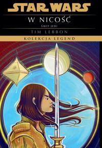 Star Wars. Kolekcja Legend. Świt Jedi. W nicość - Anna Hikiert-Bereza (tłum.), Błażej Niedziński (tłum.), Tim Lebbon - książka