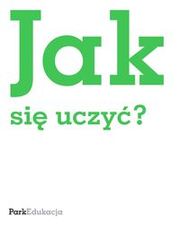 Jak się uczyć? - Czerniawska Ewa, Ledzińska Maria - książka