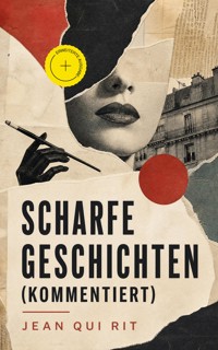 Scharfe Geschichten (Kommentiert) - Jean Qui Rit - ebook