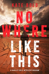 Nowhere Like This (A Harley Cole FBI Suspense Thriller—Book 4) - Kate Bold - ebook