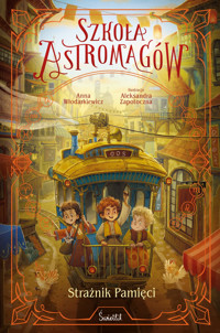 Strażnik Pamięci. Szkoła Astromagów. Tom 5 - Anna Włodarkiewicz - ebook