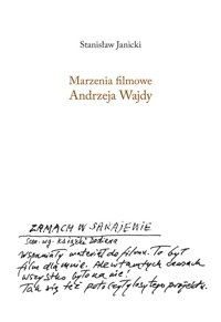 Marzenia filmowe Andrzeja Wajdy - Stanisław Janicki - książka