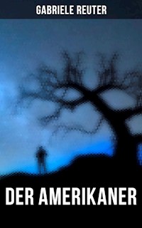 Der Amerikaner - Gabriele Reuter - ebook