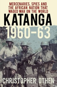 Katanga 1960-63 - Christopher Othen - ebook