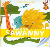 Encyklopedia dla malucha Zwierzęta sawanny -  - książka