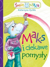 Maks i ciekawe pomysły - Zychla Katarzyna - książka
