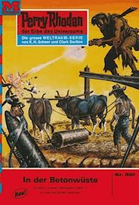 Perry Rhodan 501: In der Betonwüste -  william voltz - ebook