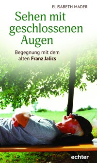 Sehen mit geschlossenen Augen - Elisabeth Mader - ebook