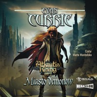 Atlantis Rising. Tom 2. Miasto demonów - Currie Evan - audiobook