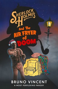 Sherlock Holmes and the Air Fryer of Doom - Vincent Bruno - książka