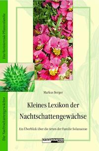 Kleines Lexikon der Nachtschattengewächse - Markus Berger - ebook